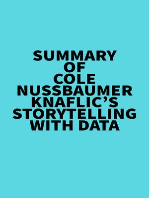 cover image of Summary of Cole Nussbaumer Knaflic's Storytelling with Data